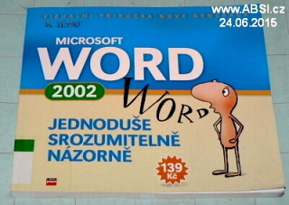 MICROSOFT WORD 2002 JEDNODUŠE SROZUMITELNĚ NÁZORNĚ