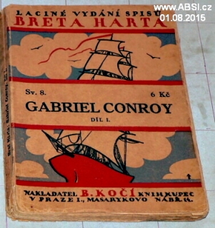 GABRIEL CONROY díl I. - LACINÉ VYDÁNÍ SPISŮ BRETA HARTA