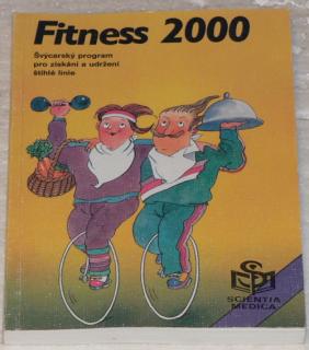 FITNESS 2000 (ŠVÍCARSKÝ PROGRAM PRO ZÍSKÁNÍ A UDRŽENÍ ŠTÍHLÉ LINIE)