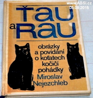 ŤAU A RAU - OBRÁZKY A POVÍDÁNÍ O KOŤATECH A KOČČÍ POHÁDKY