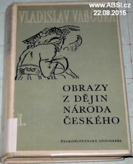 OBRAZY Z DĚJIN NÁRODA ČESKÉHO díl první