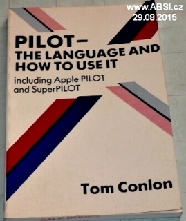 PILOT - THE LANGUAGE AND HOW TO USE IT - INCLUDING APPLE PILOT AND SUPERPILOT