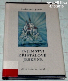 TAJEMSTVÍ KŘIŠŤÁLOVÉ JESKYNĚ