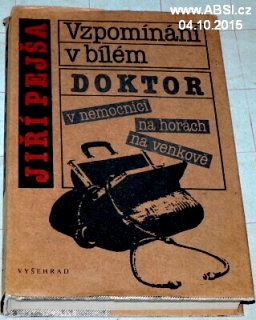 VZPOMÍNÁNÍ V BÍLÉM - DOKTOR V NEMOCNICI NA HORÁCH NA VEŇKOVĚ