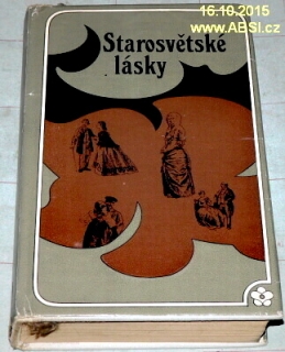 STAROSVĚTSKÉ LÁSKY