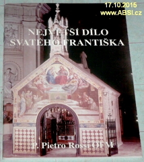 NEJVĚTŠÍ DÍLO SVATÉHO FRANTIŠKA