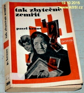 TAK ZBYTEČNĚ ZEMŘÍT