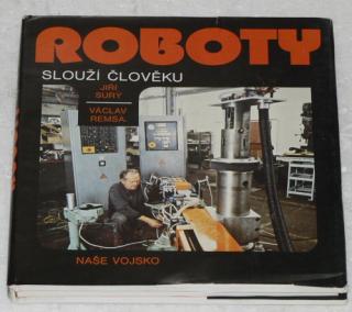 ROBOTY SLOUŽÍ ČLOVĚKU