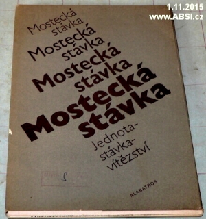 MOSTECKÁ STÁVKA -  JEDNOTA - STÁVKA - VÍTĚZSTVÍ