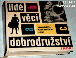 LIDÉ VĚCI DOBRODRUŽSTVÍ - MAGAZÍN CHYTRÝCH DĚTÍ