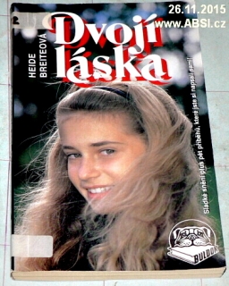DVOJÍ LÁSKA - SLADKÉ SNĚNÍ PLUS PĚT PŘÍBĚHŮ, KTERÉ JSTE SI NAPSALI SAMI