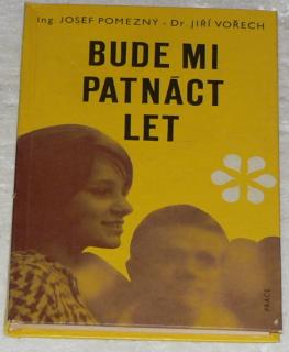 BUDE MI PATNÁCT LET