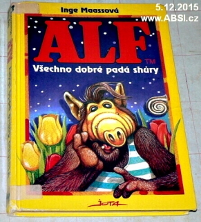 ALF - VŠECHNO DOBRÉ PADÁ SHŮRY