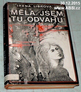 MĚLA JSEM TU ODVAHU