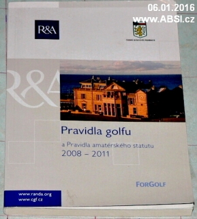 PRAVIDLA GOLFU A PRAVIDLA AMATÉRSKÉHO STATUTU 2008-2011