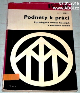 PODNĚTY K PRÁCI - PSYCHOLOGICKÁ STRÁNKA HMOTNÝCH A MORÁLNÍCH STIMULŮ