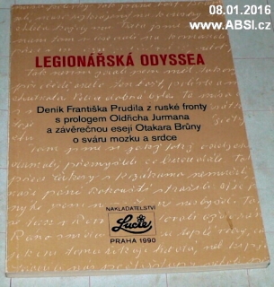 LEGIONÁŘSKÁ ODYSSEA - DENÍK FRANTIŠKA PRUDILA Z RUSKÉ FRONTY