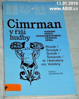 CIMRMAN V ŘÍŠI HUDBY - HUDEBNÍ PROFIL ZNOVUOBJEVENÉHO GÉNIA