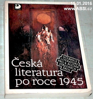 ČESKÁ LITERATURA PO ROCE 1945