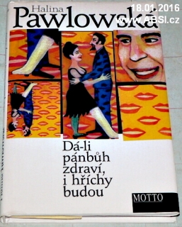 DÁ-PÁNBŮH ZDRAVÍ I HŘÍCHY BUDOU