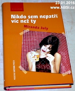 NIKDO SEM NEPATŘÍ VÍC NEŽ TY