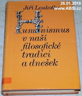 HUMANISMUS V NAŠÍ FILOSOFICKÉ TRADICI A DNEŠEK