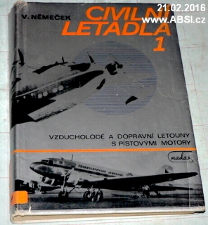 CIVILNÍ LETADLA 1 - VZDUCHOLODĚ A DOPRAVNÍ LETOUNY S PÍSTOVÝMI MOTORY