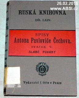 SLABÉ POVAHY II. část V. - SPISY ANTONA PAVLOVIČE ČECHOVA SVAZEK VI.