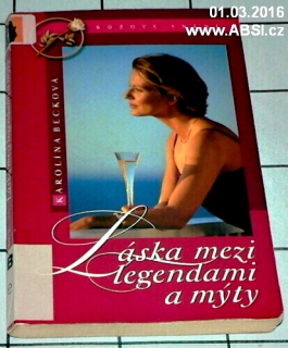 LÁSKA MEZI LEGENDAMI A MÝTY