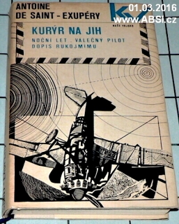 KURÝR NA JIH - NOČNÍ LET, VÁLEČNÝ PILOT, DOPIS RUKOJMÍMU