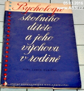 PSYCHOLOGIE ŠKOLNÍHO DTĚTE A JEHO VÝCHOVA V RODINĚ