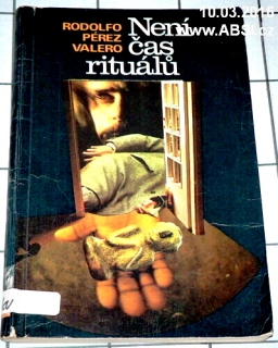 NENÍ ČAS RITUÁLŮ