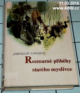 ROZMARNÉ PŘÍBĚHY STARÉHO MYSLIVCE