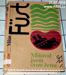 MILOVAL JSEM SVOU ŽENU