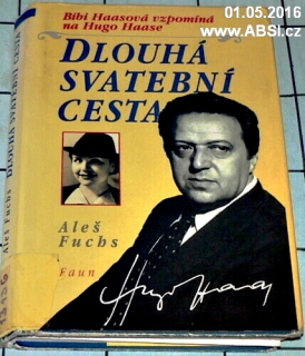 DLOUHÁ SVATEBNÍ CESTA - BIBI HAASOVÁ VZPOMÍNÁ NA HUGO HAASE