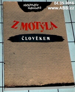 Z MOTÝLA ČLOVĚKEM