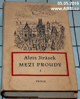 MEZI PROUDY - TŘI HISTORICKÉ OBRAZY - DVOJÍ DVŮR díl I.