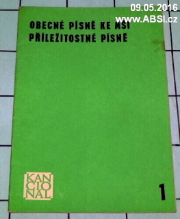 OBECNÉ PÍSNĚ KE MŠI - PŘÍLEŽITOSTNÉ PÍSNĚ č.1