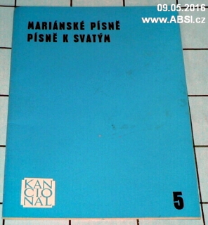 MARIÁNSKÉ PÍSNĚ - PÍSNĚ K SVATÝM č.5