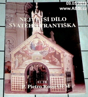 NEJVĚTŠÍ DÍLO SVATÉHO FRANTIŠKA