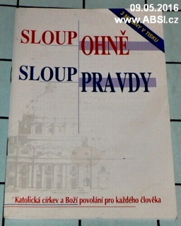 SLOUP OHNĚ SLOUP PRAVDY