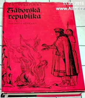 TÁBORSKÁ REPUBLIKA - PAKOSTI A DRABANTI - díl třetí