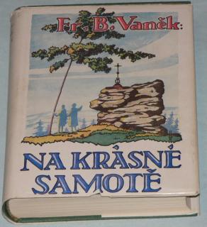 NA KRÁSNÉ SAMOTĚ - IDYLICKÝ ROMÁN Z ČESKOMORAVSKÉ VYSOČINY