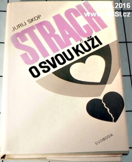 STRACH O SVOU KŮŽI