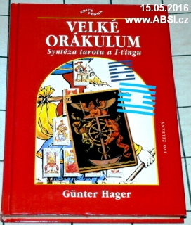 VELKÉ ORÁKULUM - SNTÉZA TAROTU A I-ŤINGU