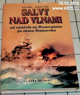 SALVY NAD VLNAMI - OD VÝSTŘELŮ NA WESTERPLATTE PO ZKÁZU BISMARCKU