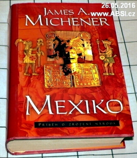 MEXIKO - PŘÍBĚH O ZROZENÍ NÁRODA