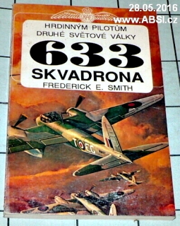 HRDINNÝM PILOTŮM DRUHÉ SVĚTOVÉ VÁLKY 633 SKVADRONA