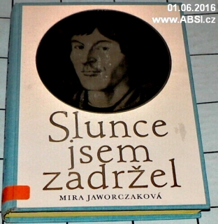 SLUNCE JSEM ZADRŽEL