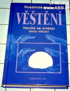 VĚŠTĚNÍ - NAUČTE SE OVLÁDAT SVOU INTUICI
